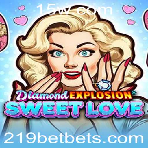 Explorando o Mundo de DiamondExplosionSweetLove e a Experiência em 219bet